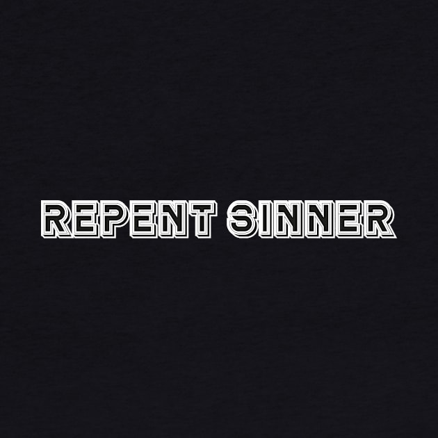 Repent sinner by MerchSpot